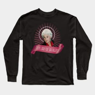 Our Lady of Savagery, Dorothy Zbornak Long Sleeve T-Shirt